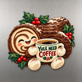 Yule Be Needing Coffee Magnet #M431 — full-color wooden magnet
