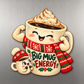 I Like Big Mugs Magnet #M437 — full-color wooden magnet