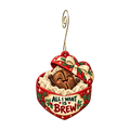 All I Want Is Brew Ornament #O911 — full-color wooden ornament