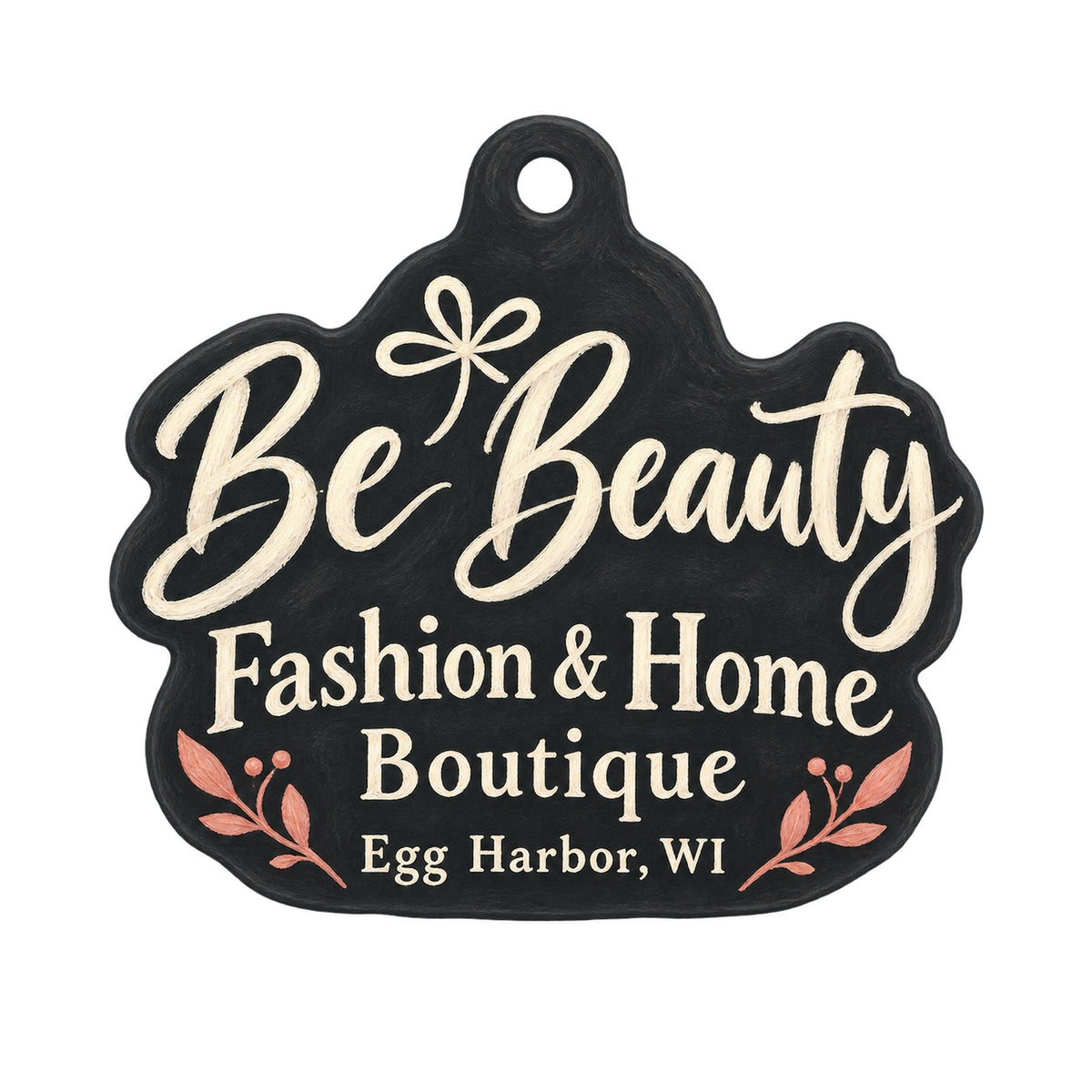 Be Beauty Fashion & Home Boutique Logo custom wood ornament OC1088 on white